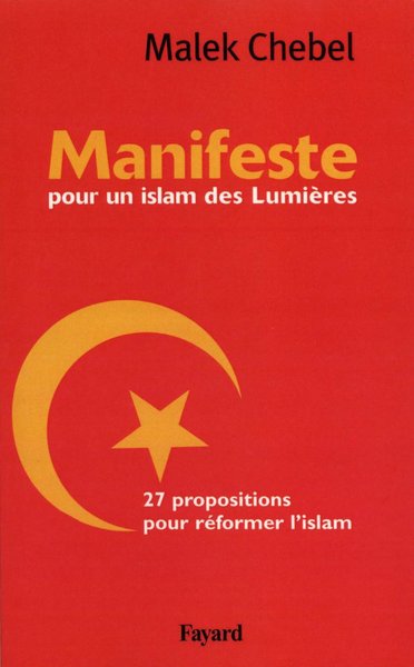 Manifeste pour un Islam des lumières - Malek Chebel