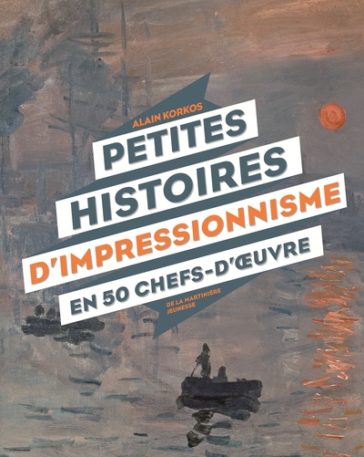 Petites histoires d'impressionnisme en 50 chefs-d'œuvre - Alain Korkos