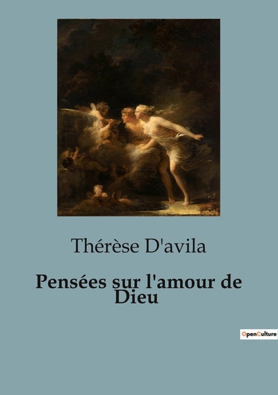 Pensées sur l'amour de Dieu - Thérèse D'avila