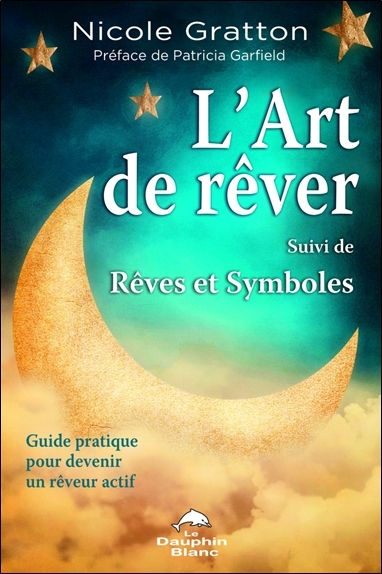 L'art de rêver - Rêves et symboles - Guide pratique