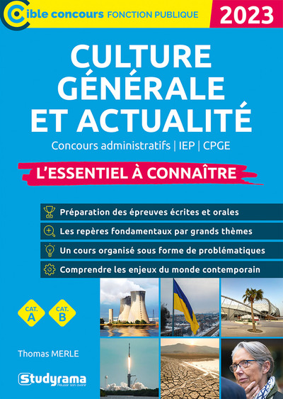 Culture Générale Et Actualité – L'Essentiel À Connaître (Catégories A Et B – Édition 2023), Concours Administratifs / Iep / Cpge