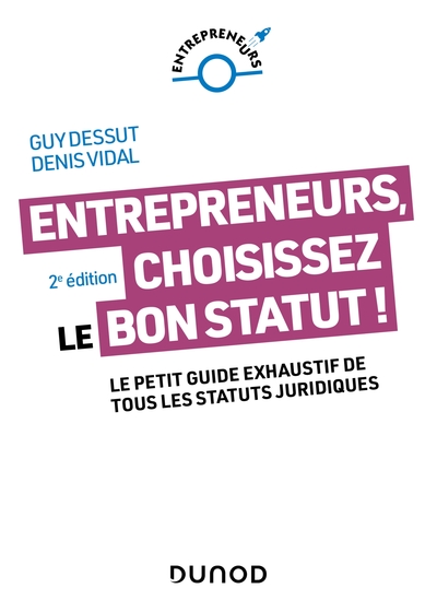 Entrepreneurs, choisissez le bon statut ! - 2e éd.