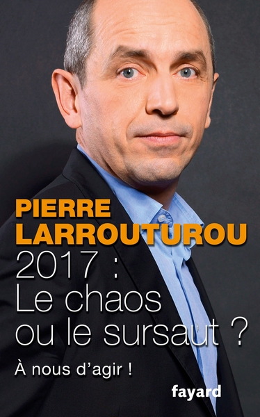 2017 : Le chaos ou le sursaut ?  À nous d'agir !