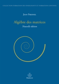 Algèbre des matrices - Jean Fresnel