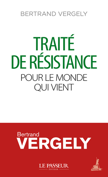 Traité De Résistance Pour Le Monde Qui Vient - Bertrand Vergely