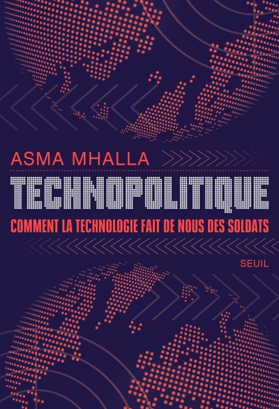 Technopolitique, Comment La Technologie Fait De Nous Des Soldats