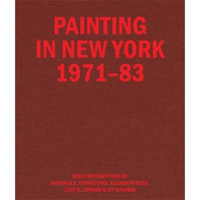 Painting in New York 1971-83 /anglais