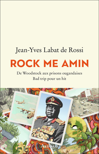 Rock Me Amin, De Woodstock Aux Prisons Ougandaises. Bad Trip Pour Un Hit