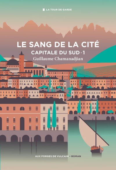 Cycle de la Tour de garde. Capitale du Sud Volume 1 - Guillaume Chamanadjian, Claire Duvivier