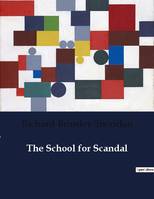 The School for Scandal - Richard Brinsley Sheridan