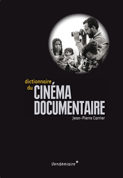 Dictionnaire du cinéma documentaire - Jean-Pierre CARRIER