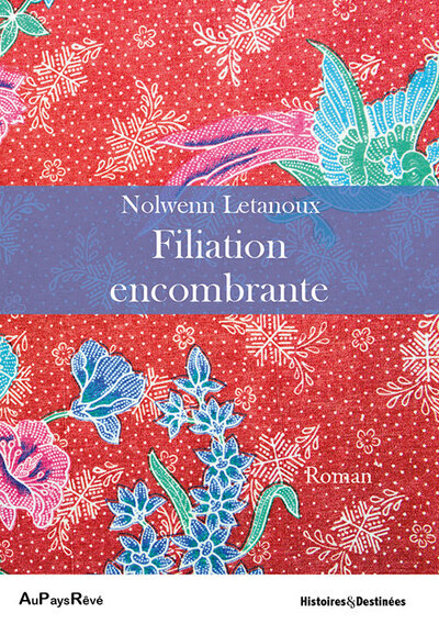 Filiation Encombrante - Nolwenn Letanoux