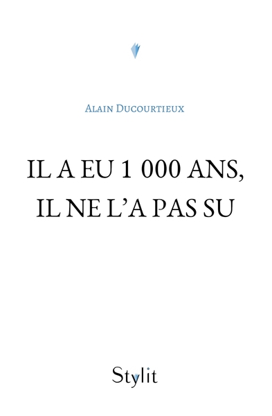 Il a eu 1 000 ans, il ne l'a pas su