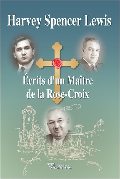 Ecrits d'un Maître de la Rose-Croix