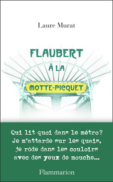 Flaubert à la Motte-Picquet - Laure Murat