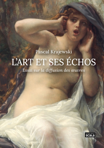 L'Art et ses échos - Essai sur la diffusion des oeuvres