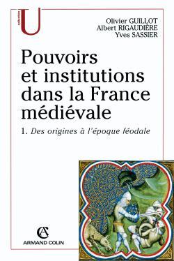 Pouvoirs et institutions dans la France médiévale. Volume 1