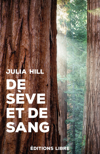 De sève et de sang - Julia Hill