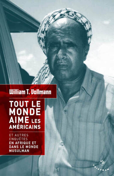 Tout le monde aime les Américains et autres enquêtes en Afrique et dans le monde musulman