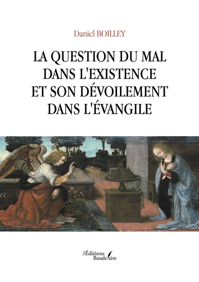 La question du mal dans l'existence et son dévoilement dans l'Évangile