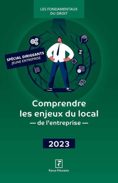 Comprendre les enjeux du local de l'entreprise 2023 - Les spécialistes du Groupe Revue Fiduciaire