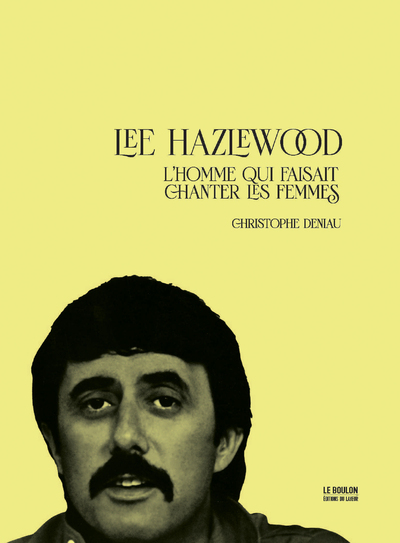 Lee Hazlewood - L'homme qui faisait chanter les femmes