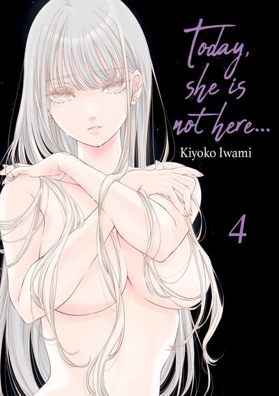 Today, She is not here... Volume 4