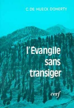 L'Évangile sans transiger - Catherine de Hueck Doherty