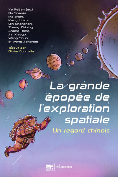 La grande épopée de l'exploration spatiale - Peijian Ye, Olivier COURCELLES