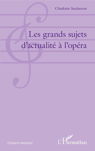 Les grands sujets d'actualité à l'opéra