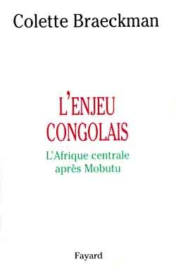 L'enjeu congolais - Colette Braeckman