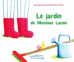 Le Jardin De Monsieur Lucien - Véronqiue Barrau