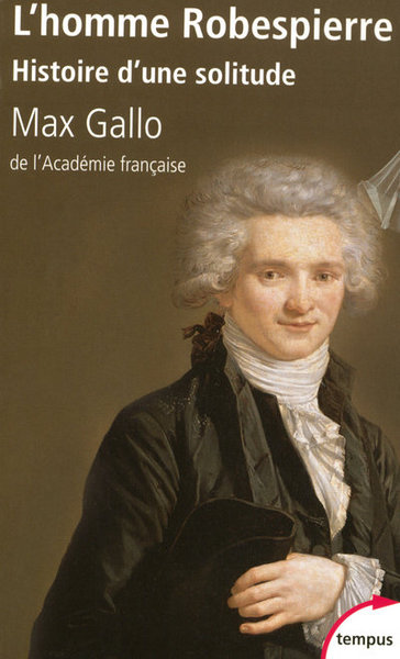 L'homme Robespierre histoire d'une solitude