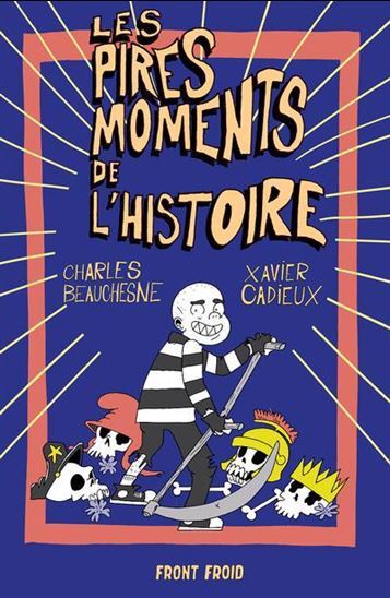 Les Pires Moments De L'Histoire - Beauchesne Charles