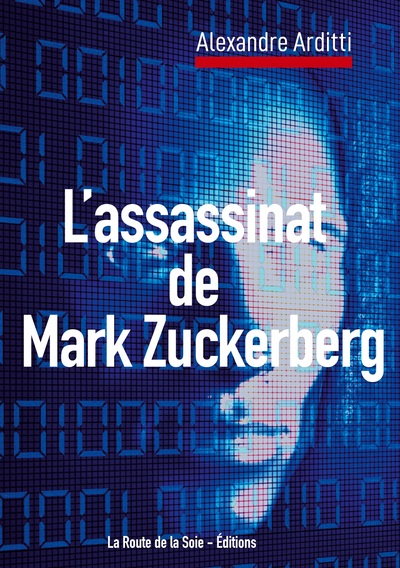 L'assassinat de Mark Zuckerberg - Alexandre Arditti