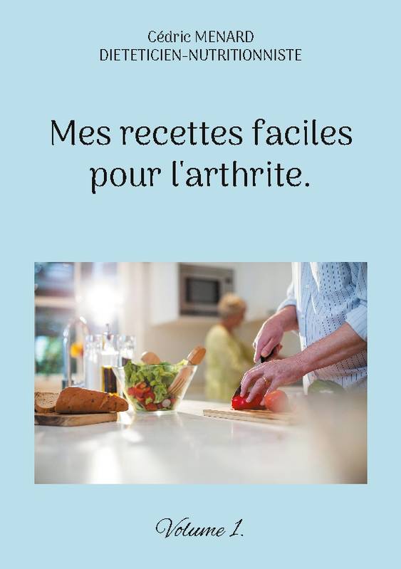 Mes recettes faciles pour l'arthrite.