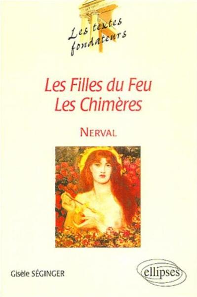 Nerval, Les Filles Du Feu, Les Chimères, 