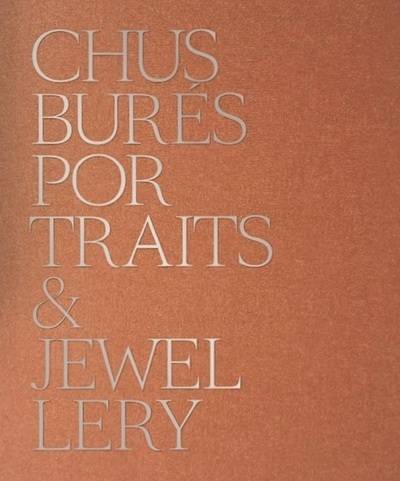 Chus Burés : Portraits & Jewellery