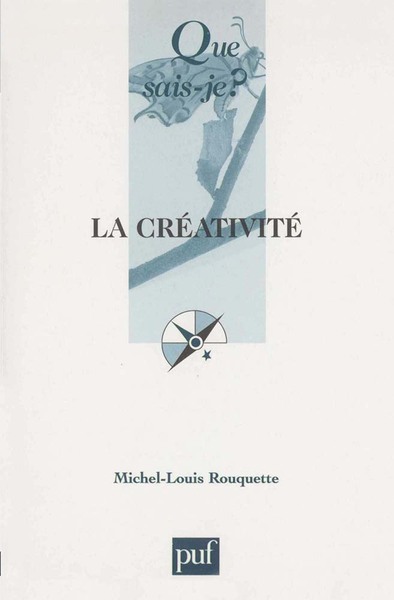 La créativité - Michel-Louis Rouquette