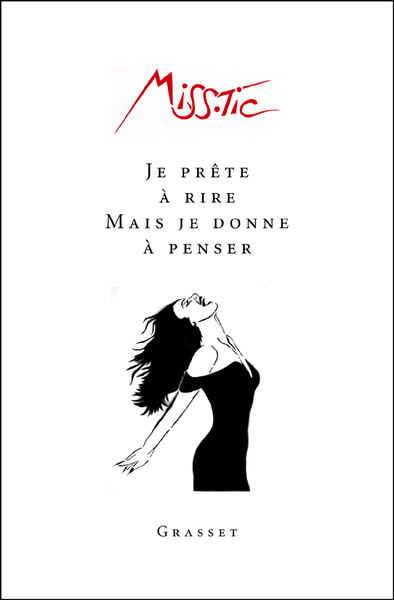 Je prête à rire mais je donne à penser - Miss.Tic