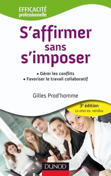 S'affirmer sans s'imposer - 3ème édition - Gilles Prod'homme