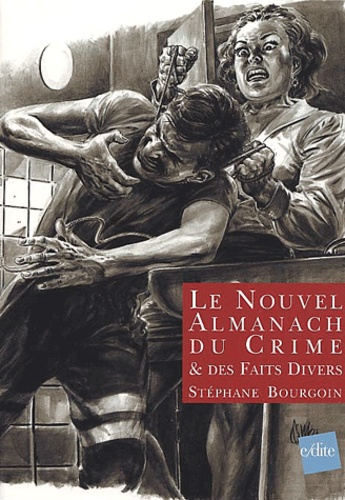 Nouvel Almanach Du Crime Et Des Faits Divers (Le) - Stéphane Bourgoin