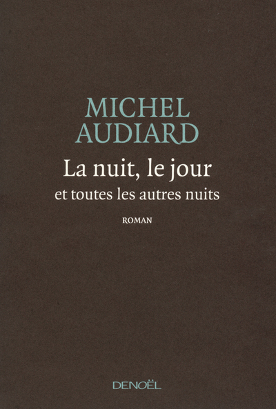 La nuit, le jour et toutes les autres nuits