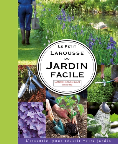 Le Petit Larousse Du Jardin Facile