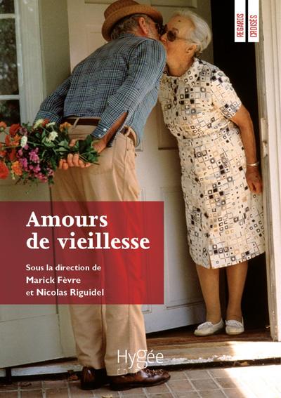 Amours de vieillesse - Marick Fèvre