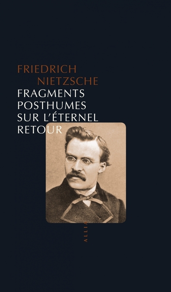 Fragments posthumes sur l'éternel retour