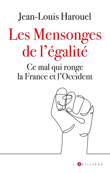 Les Mensonges de l'égalité - Jean-Louis Harouel