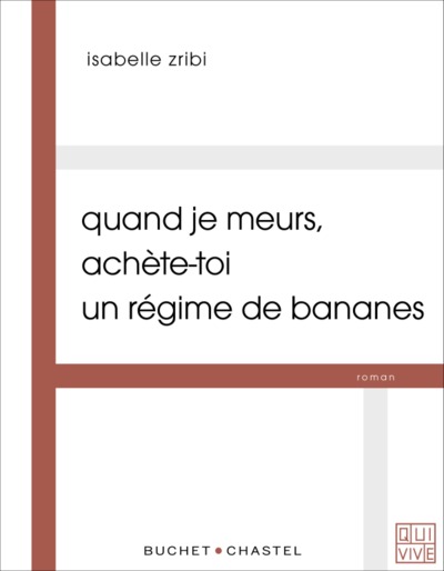 Quand je meurs achète toi un régime de bananes - Isabelle Zribi