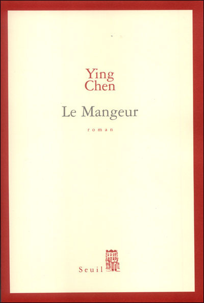 Le Mangeur, Roman - Ying Chen