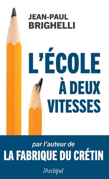 L'école à deux vitesses - Jean-Paul Brighelli